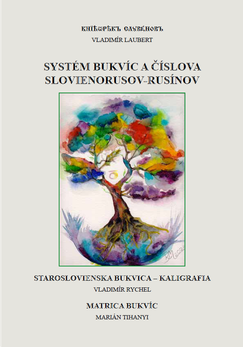 SYSTÉM BUKVÍC A ČÍSLOVA SLOVIENORUSOV-RUSÍNOV